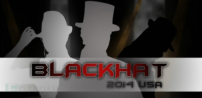 [Blackhat]2014美国黑帽大会有哪些精彩的议题？
